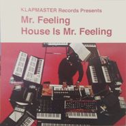 Mr. Feeling, House Is Mr. Feeling (LP)