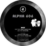 Alpha 606, RMXD (12")