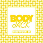 Bodyjack, Throwdown EP (12")
