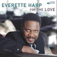 Everette Harp, For the Love (CD)