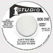 Delroy Wilson, Can't You See / You Bend My Love (7")