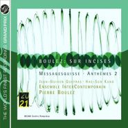 Pierre Boulez, Boulez: Sur Incises / Messagesquisse / Anthemes 2 (CD)