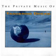 Tangerine Dream, The Private Music Of Tangerine Dream (CD)