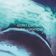 Secret Circuit, Cosmic Vibrations (LP)