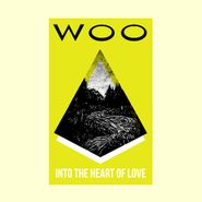Woo, Into The Heart Of Love (LP)