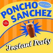 Poncho Sanchez, Instant Party (CD)