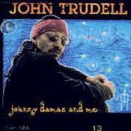 John Trudell, Johnny Damas And Me (CD)