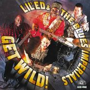 Lil' Ed & The Blues Imperials, Get Wild! (CD)