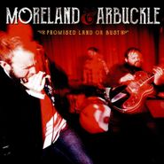Moreland & Arbuckle, Promised Land Or Bust (CD)