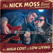 Nick Moss Band, The High Cost Of Low Living (CD)