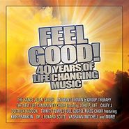 Various Artists, Feel Good! 40 Years Of Life Changing Music (CD)