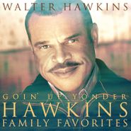 Walter Hawkins, Goin' Up Yonder: Hawkins Family Favorites (CD)