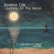 Krishna Das, Laughing At The Moon - A Collection Of Classics 1996-2005 (CD)