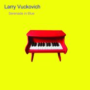 Larry Vuckovich, Serenade In Blue (CD)