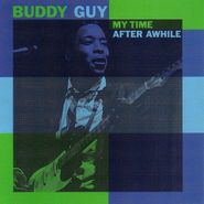 Buddy Guy, My Time After Awhile (CD)