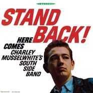 Charlie Musselwhite, Stand Back! [Record Store Day] (LP)