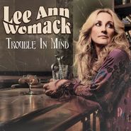 Lee Ann Womack, Trouble In Mind [Record Store Day] (12")