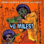 Henry Kaiser, Yo Miles! (CD)