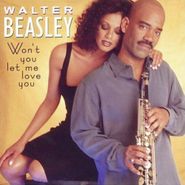 Walter Beasley, Won't You Let Me Love You (CD)