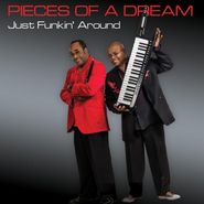 Pieces Of A Dream, Just Funkin' Around (CD)
