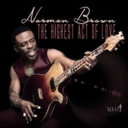 Norman Brown, The Highest Act Of Love (CD)