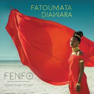 Fatoumata Diawara, Fenfo (Something To Say) (CD)