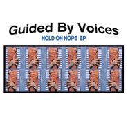 Guided By Voices, Hold On Hope [Record Store Day Colored Vinyl] (10")