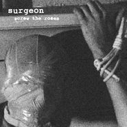 Surgeon, Screw The Roses (12")