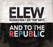 ELEW, And To The Republic (CD)