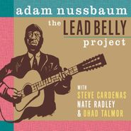 Adam Nussbaum, The Lead Belly Project (CD)