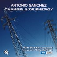 Antonio Sanchéz, Channels Of Energy (CD)