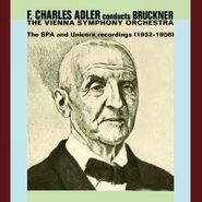 Anton Bruckner, The SPA And Unicorn Recordings (1952-1956) [Box Set] (CD)