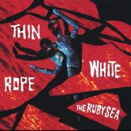 Thin White Rope, The Ruby Sea (LP)