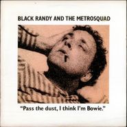 Black Randy & The Metrosquad, Pass The Dust, I Think I'm Bowie (LP)