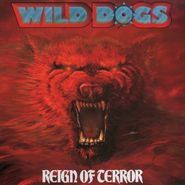 Wild Dogs, Reign Of Terror (LP)
