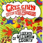 Greg Ginn & The Taylor Texas Corrugators ‎, Legends Of Williamson County (CD)