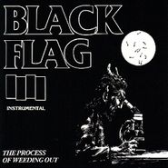 Black Flag, The Process Of Weeding Out (10")