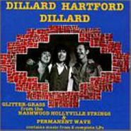 Dillard Hartford Dillard, Glitter-Grass From The Nashwood Hollyville Strings / Permanent Wave (CD)