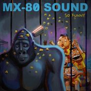 MX-80 Sound, So Funny (LP)