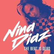 Nina Diaz, The Beat Is Dead (CD)