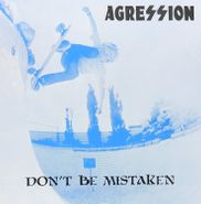 Agression, Don't Be Mistaken (LP)