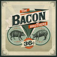 The Bacon Brothers, 36¢ (CD)