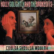 Holly Golightly And The Brokeoffs, Coulda Shoulda Woulda (LP)