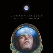 Canyon Spells, Now That We're Gone (CD)