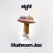 Mark Farina, Mushroom Jazz 8 (CD)