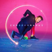 Bright Light Bright Light, Choreography (CD)