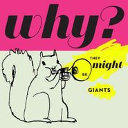 They Might Be Giants, Why? (LP)
