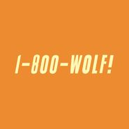 WOLF!, 1-800-WOLF! (CD)