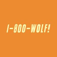 WOLF!, 1-800-WOLF! (LP)