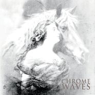 Chrome Waves, Chrome Waves (LP)